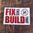 FTBT Logo Sticker - Fix This Build That